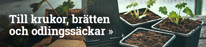 Till krukor, brätten och odlingssäckar